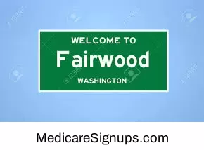 Enroll in a Fairwood Washington Medicare Plan. Enroll in a Fairwood Washington Medicare Plan.